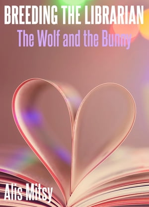 Breeding the Librarian: The Wolf and the Bunny