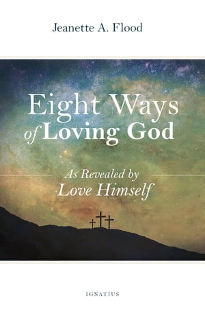 Eight Ways of Loving God