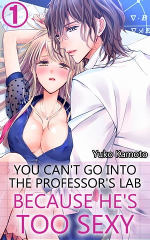 You can't go into the professor's lab because he's too sexy Vol.1 (TL Manga)