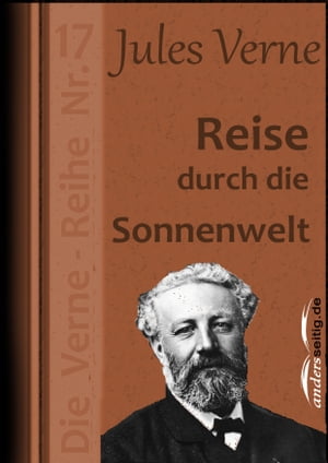 Reise durch die Sonnenwelt Die Verne-Reihe Nr. 17Żҽҡ[ Jules Verne ]