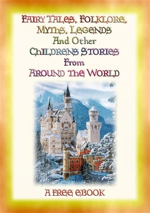 楽天楽天Kobo電子書籍ストアFolklore, Fairy Tales, Myths, Legends and Other Children's Stories from Around the World A Free Ebook【電子書籍】[ Various ]