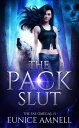 The Pack Slut A Rejected Mate Werewolf Romance【電子書籍】 Eunice Amnell