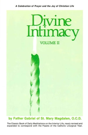Divine Intimacy【電子書籍】[ Fr. Gabriel Of St. Mary Magdalen ]