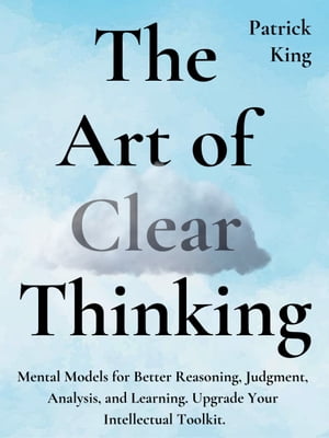 The Art of Clear Thinking