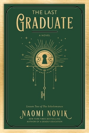 The Last Graduate A Novel【電子書籍】 Naomi Novik