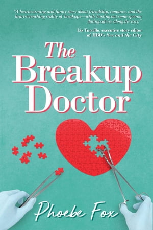 The Breakup Doctor The Breakup Doctor series #1【電子書籍】[ Phoebe Fox ]