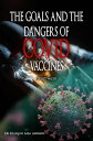 ŷKoboŻҽҥȥ㤨THE GOALS AND THE DANGERS OF COVID VACCINES (Bio?thicsŻҽҡ[ Fran?ois Adja Assemien ]פβǤʤ240ߤˤʤޤ