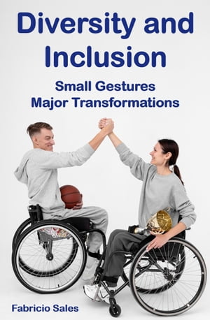 Diversity and Inclusion Small Gestures Major Transformations