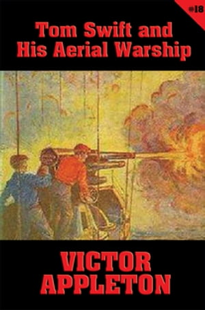 Tom Swift #18: Tom Swift and His Aerial Warship