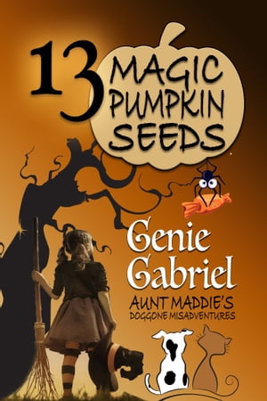 Thirteen Magic Pumpkin Seeds【電子書籍】[ 