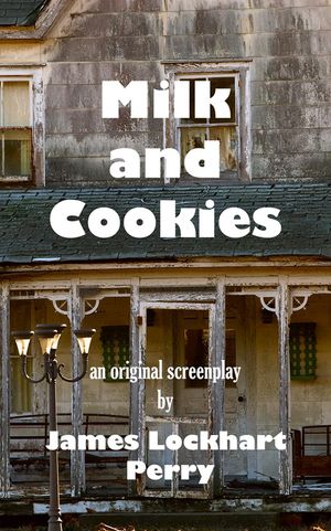 Milk and Cookies【電子書籍】[ James Lockhart Perry ]