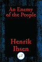 An Enemy of the People With Linked Table of Contents【電子書籍】[ Henrik Ibsen ]