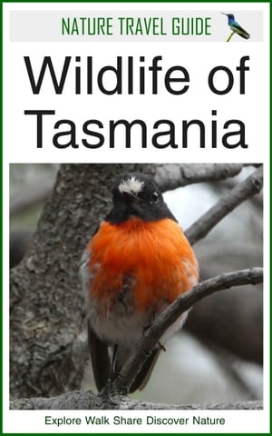 Nature Travel Guide: Wildlife of Tasmania