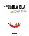 Recettes sp cial Kids sans blabla【電子書籍】 Collectif