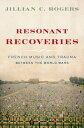 Resonant Recoveries French Music and Trauma Between the World Wars【電子書籍】[ Jillia...