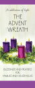 The Advent Wreath Blessings and Prayers for Families and Households