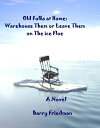 ŷKoboŻҽҥȥ㤨The Old Folks At Home: Warehouse Them or Leave Them on the Ice FloeŻҽҡ[ Barry Friedman ]פβǤʤ105ߤˤʤޤ