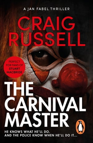 The Carnival Master (Jan Fabel: book 4): a simply masterful and unforgettable thriller about vengeance, violence and victory…【電子書籍】[ Craig Russell ]