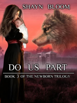 ŷKoboŻҽҥȥ㤨Do Us Part: Book Three of the Newborn TrilogyŻҽҡ[ Shayn Bloom ]פβǤʤ329ߤˤʤޤ