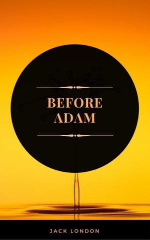 Before Adam (ArcadianPress Edition)【電子書