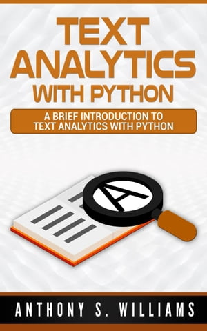 Text Analytics with Python: A Brief Introduction to Text Analytics with Python
