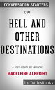 ŷKoboŻҽҥȥ㤨Hell and Other Destinations: A 21st-Century Memoir by?Madeleine Albright??Conversation StartersŻҽҡ[ dailyBooks ]פβǤʤ484ߤˤʤޤ