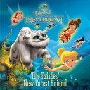 Tinker Bell and the Legend of the NeverBeast: The Fairies' New Forest Friend【電子書籍】
