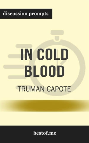 Summay: "In Cold Blood" by Truman Capote | Discussion Prompts