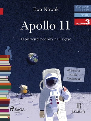 Apollo 11 - O pierwszym l?dowaniu na Ksi??ycuŻҽҡ[ Ewa Nowak ]