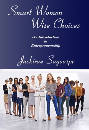 Smart Women: Wise ChoicesŻҽҡ[ Jackirae Sagouspe ]