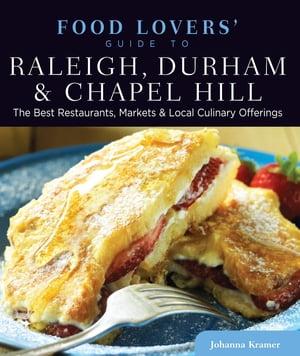 Food Lovers' Guide to® Raleigh, Durham & Chapel Hill