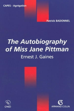 The Autobiography of Miss Jane Pittman Ernest J. GainesŻҽҡ[ Patrick Badonnel ]