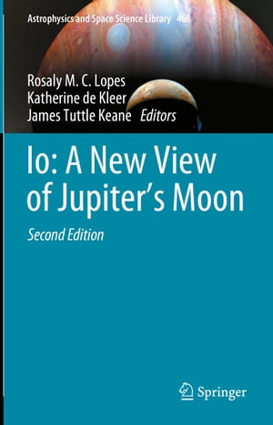Io: A New View of Jupiter’s Moon【電子書籍】