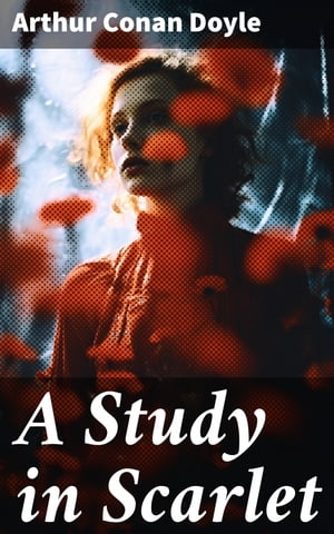 A Study in ScarletŻҽҡ[ Arthur Conan Doyle ]