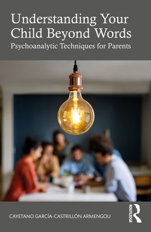 ŷKoboŻҽҥȥ㤨Understanding Your Child Beyond Words Psychoanalytic Techniques for ParentsŻҽҡ[ Cayetano Garcia-Castrill?n Armengou ]פβǤʤ5,371ߤˤʤޤ