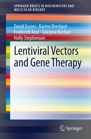 Lentiviral Vectors and Gene Therapy