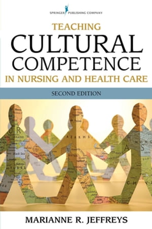 Teaching Cultural Competence in Nursing and Health Care, Second Edition