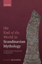 The End of the World in Scandinavian Mythology A Comparative Perspective on Ragn...
