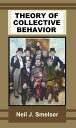 Theory of Collective Behavior【電子書籍】 Neil J. Smelser