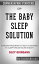 The Baby Sleep Solution: A Proven Program to Teach Your Baby to Sleep Twelve Hours aNight by?Suzy Giordano: Conversation StartersŻҽҡ[ dailyBooks ]