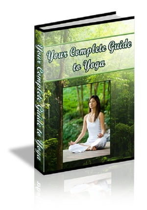 Your Complete Guide to Yoga【電子書籍】[ A