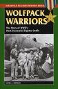 Wolfpack Warriors The Story of World War II's Most Successful Fighter Outfit【電子書...