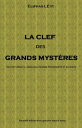 LA CLEF DES GRANDS MYST?RES SUIVANT H?NOCH ABRAHAM HERM?S TRISM?GISTE ET SALOMON - Nouvelle ?dition avec gravures dans le texte 電子書籍 ?liphas L?vi Alphonse Constant 