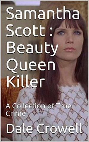 Samantha Scott : Beauty Queen Killer