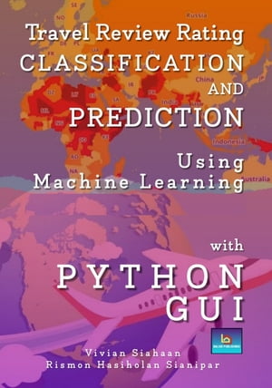 TRAVEL REVIEW RATING CLASSIFICATION AND PREDICTION USING MACHINE LEARNING WITH PYTHON GUI