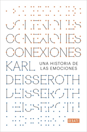 Conexiones Una historia de las emociones【電子書籍】 Karl Deisseroth