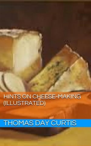 Hints on Cheese-Making (Illustrated)