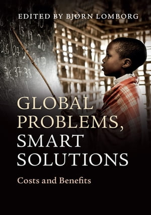 Global Problems, Smart Solutions Costs and Benefits【電子書籍】