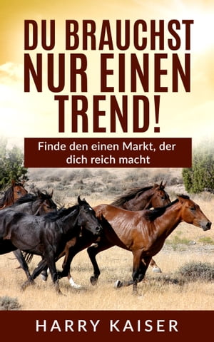 Du brauchst nur einen Trend!