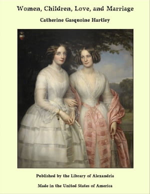 ŷKoboŻҽҥȥ㤨Women, Children, Love, and MarriageŻҽҡ[ Catherine Gasquoine Hartley ]פβǤʤ1,200ߤˤʤޤ